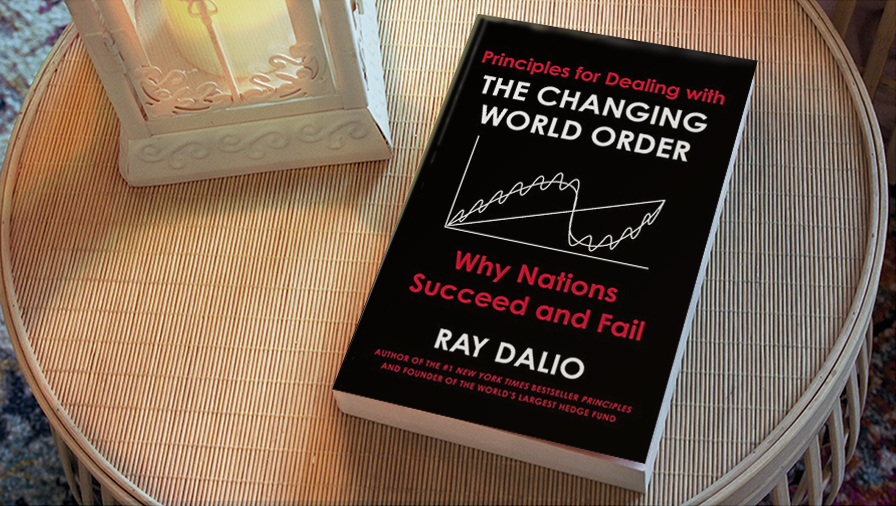 Principles for Dealing with the Changing World Order - Why nations succeed and fail, by Ray Dalio